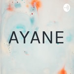 Logo of the podcast AYANE Podcast AYANE