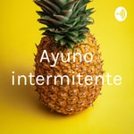 Podcast Ayuno intermitente