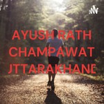 Logo of the podcast AYUSH RATH CHAMPAWAT UTTARAKHAND Podcast AYUSH RATH CHAMPAWAT UTTARAKHAND