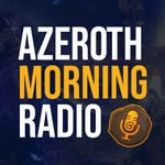 Azeroth Morning Radio: A World of Warcraft Podcast Podcast Azeroth Morning Radio: A World of Warcraft Podcast