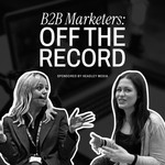 Logo of the podcast B2B Marketers: Off The Record Podcast B2B Marketers: Off The Record