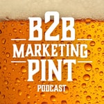 Logo of the podcast B2B Marketing Pint Podcast B2B Marketing Pint