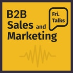 Podcast B2B Sales and Marketing #FriTalks