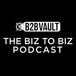 Logo of the podcast B2B Vault: The Biz To Biz Podcast Podcast B2B Vault: The Biz To Biz Podcast