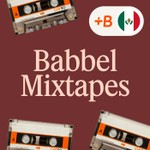 Logo of the podcast Babbel Mixtapes : Learn Spanish Through Music Podcast Babbel Mixtapes : Learn Spanish Through Music