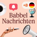 Logo of the podcast Babbel Nachrichten (EN) Podcast Babbel Nachrichten (EN)