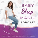 Logo of the podcast Baby Sleep Magic Podcast Baby Sleep Magic