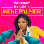 Logo of the podcast Baby, This is Keke Palmer Logo of the podcast Baby, This is Keke Palmer