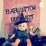 Logo of the podcast Baby Witch Podcast Podcast Baby Witch Podcast