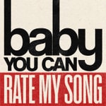 Logo of the podcast Baby You Can Rate My Song Podcast Baby You Can Rate My Song