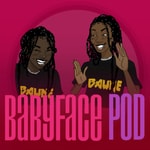 Logo of the podcast BabyFace Pod Podcast BabyFace Pod