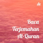 Logo of the podcast Baca Terjemahan Al-Quran Podcast Baca Terjemahan Al-Quran