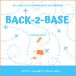 Back-2-Base — Flight Attendant Stories Podcast Back-2-Base — Flight Attendant Stories