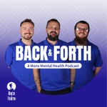 Logo of the podcast Back & Forth: A Men's Mental Health Podcast Podcast Back & Forth: A Men's Mental Health Podcast