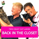 Back In The Closet - Two Crazy Cat Ladies 