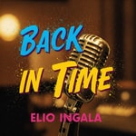 Logo of the podcast BACK IN TIME ELIO INGALA Podcast BACK IN TIME ELIO INGALA