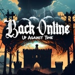 Logo of the podcast Back Online: Up Against Time Podcast Back Online: Up Against Time