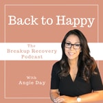 Logo of the podcast Back To Happy: The Breakup Recovery Podcast Podcast Back To Happy: The Breakup Recovery Podcast