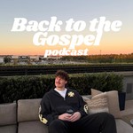 Logo of the podcast Back to the Gospel Podcast Podcast Back to the Gospel Podcast