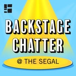 Logo of the podcast Backstage Chatter @ The Segal Podcast Backstage Chatter @ The Segal