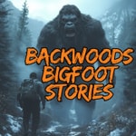 Backwoods Bigfoot Stories