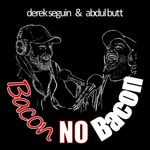 Podcast Bacon No Bacon