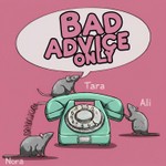 Bad Advice Only Podcast Bad Advice Only