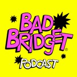 Logo of the podcast Bad Bridget Podcast Bad Bridget