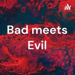 Logo of the podcast Bad meets Evil Podcast Bad meets Evil