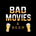 Logo of the podcast Bad Movies & Beer Podcast Bad Movies & Beer