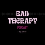 Logo of the podcast Bad Therapy Podcast Bad Therapy