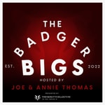 Badger Bigs Podcast Badger Bigs