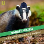 Logo of the podcast Badger Watch: The County Championship Cricket Podcast | Unspun Cricket Podcast Badger Watch: The County Championship Cricket Podcast | Unspun Cricket