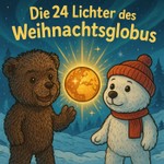 Logo of the podcast Baerenfunk "Die 24 Lichter des Weihnachtsglobus" Podcast Baerenfunk "Die 24 Lichter des Weihnachtsglobus"