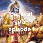 Podcast Bagavat gita- episode 1