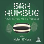Logo of the podcast Bah Humbug: A Christmas Movie Podcast with Helen O'Hara Podcast Bah Humbug: A Christmas Movie Podcast with Helen O'Hara
