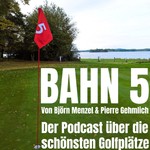 Logo of the podcast BAHN 5 - Der Golf-Podcast Podcast BAHN 5 - Der Golf-Podcast