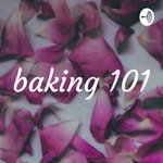 Logo of the podcast baking 101 Podcast baking 101
