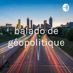 Logo of the podcast balado de géopolitique Podcast balado de géopolitique