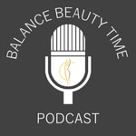 Logo of the podcast Balance Beauty Time Podcast Podcast Balance Beauty Time Podcast