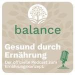 Logo of the podcast balance - Gesund durch Ernährung Podcast balance - Gesund durch Ernährung