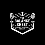 Logo of the podcast Balance Sheet: The Worlds Best Podcast about Women's Wrestling Podcast Balance Sheet: The Worlds Best Podcast about Women's Wrestling