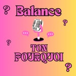 Podcast Balance ton pourquoi 