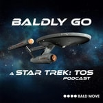 Logo of the podcast Baldly Go - A Star Trek: Strange New Worlds Podcast