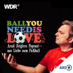Logo of the podcast Ball you need is love – aus Liebe zum Fußball | WDR Podcast Ball you need is love – aus Liebe zum Fußball | WDR