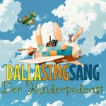 Logo of the podcast Ballasingsang - Der Kinderpodcast Podcast Ballasingsang - Der Kinderpodcast