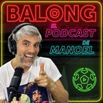Balong / El Podcast de Manoel Podcast Balong / El Podcast de Manoel