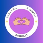 Logo of the podcast Banchan: Bite-Size K-Drama Reviews Podcast Banchan: Bite-Size K-Drama Reviews