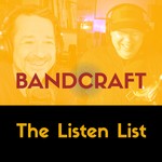 Logo of the podcast Bandcraft - The Listen List Podcast Bandcraft - The Listen List