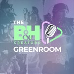 B&H Creators Green Room Podcast B&H Creators Green Room